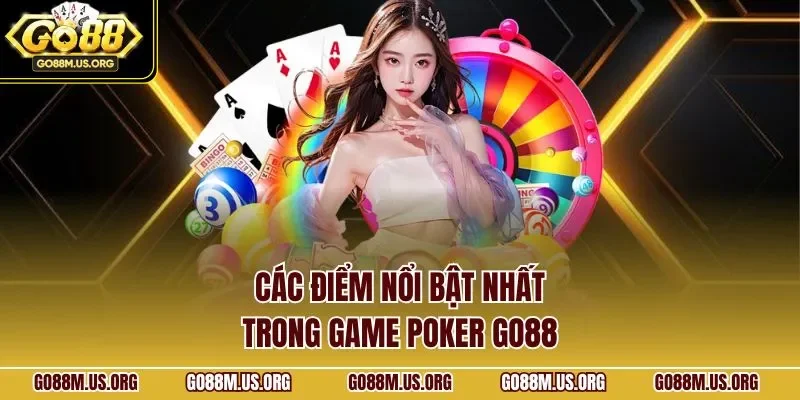 Các điểm nổi bật nhất trong game Poker GO88