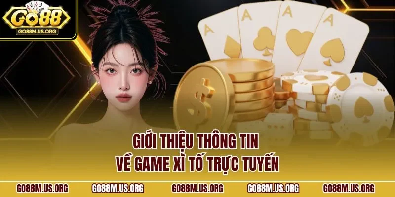 Giới thiệu thông tin về game xì tố trực tuyến