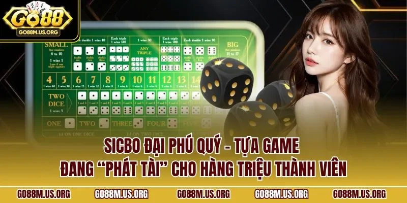 Sicbo đại phú quý – tựa game đang “phát tài” cho hàng triệu thành viên