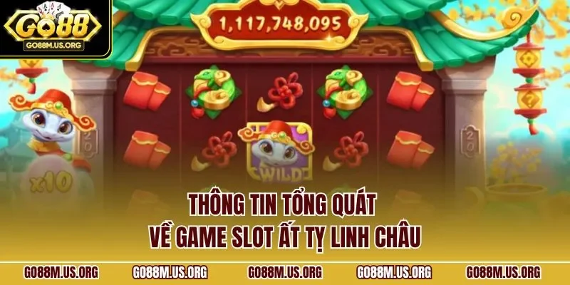 Thông tin tổng quát về game slot ất tỵ linh châu