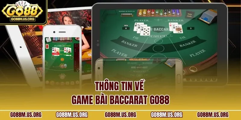 Thông tin về game bài Baccarat GO88