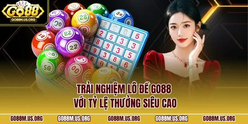 Trải nghiệm lô đề GO88 với tỷ lệ thưởng siêu cao