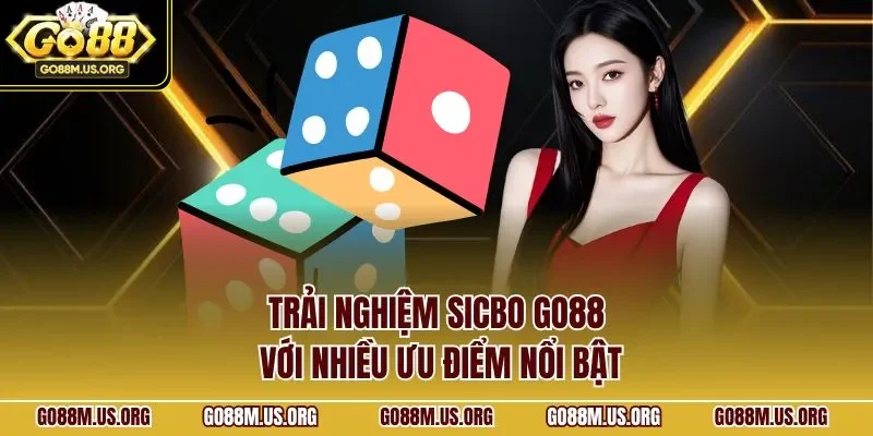 Trải nghiệm sicbo GO88 với nhiều ưu điểm nổi bật